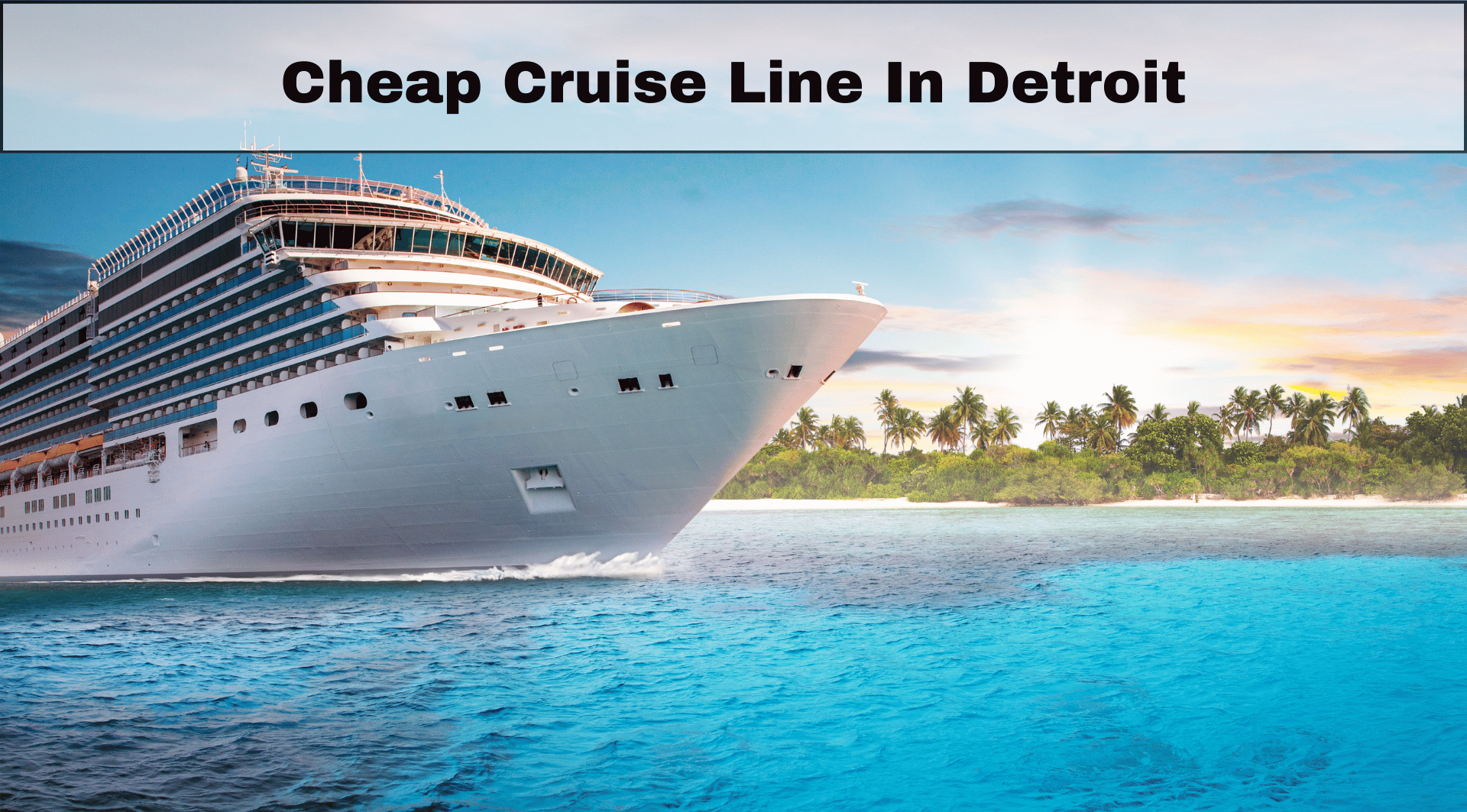 Cheap cruise line in detroit Slide